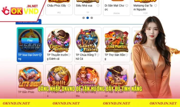 Đăng Nhập OKVND 1 Đăng nhập OKVND để tận hưởng đầy đủ tính năng
