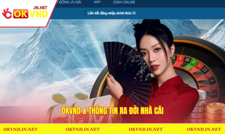 Giới Thiệu OKVND 1 OKVND & thông tin ra đời nhà cái